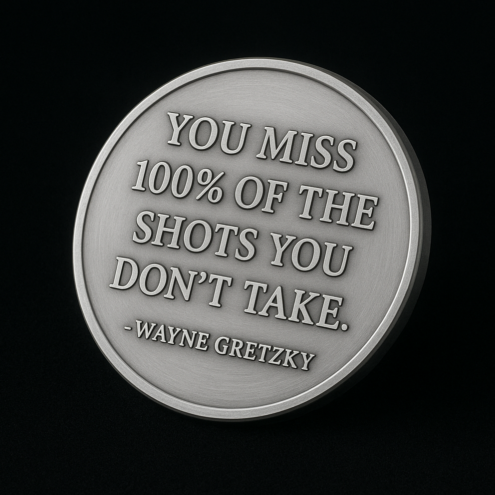 You Miss 100% of The Shots You Don't Take | Billet Coin