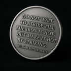 Do Not Wait To Strike Till The Iron Is Hot | Billet Coin